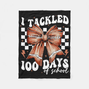 Funny I Tackled 100 Days Of School Coquette Bow Fo Fleece Blanket
