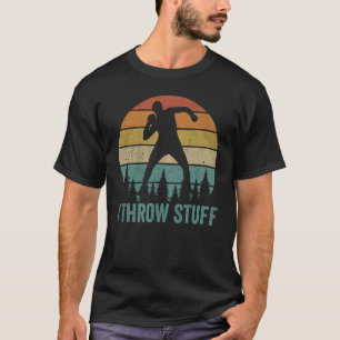 Funny I Throw Stuff Shot Put Athlete Throwing Shot T-Shirt