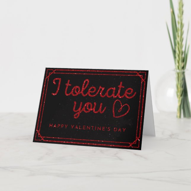 Funny I Tolerate You Glitter Valentine Card (Front)