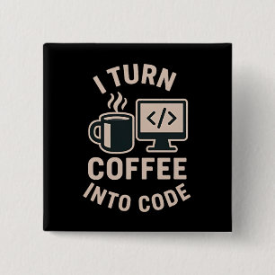 Funny I Turn Coffee Into Code 15 Cm Square Badge