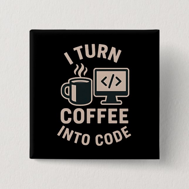 Funny I Turn Coffee Into Code 15 Cm Square Badge (Front)
