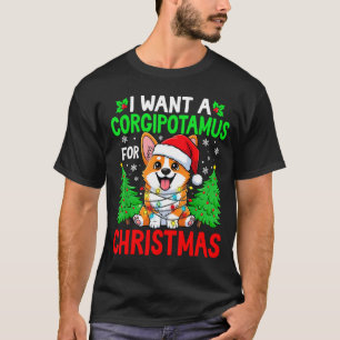 Funny I Want A Corgitamus For Christmas Hip Corgi  T-Shirt