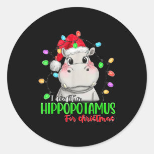 Funny I Want A Hiptamus For Christmas Xmas Hip Lov Classic Round Sticker