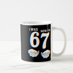 Funny I Was 6 Now I'm 7 Six Seven Meme 7 Year Old  Coffee Mug