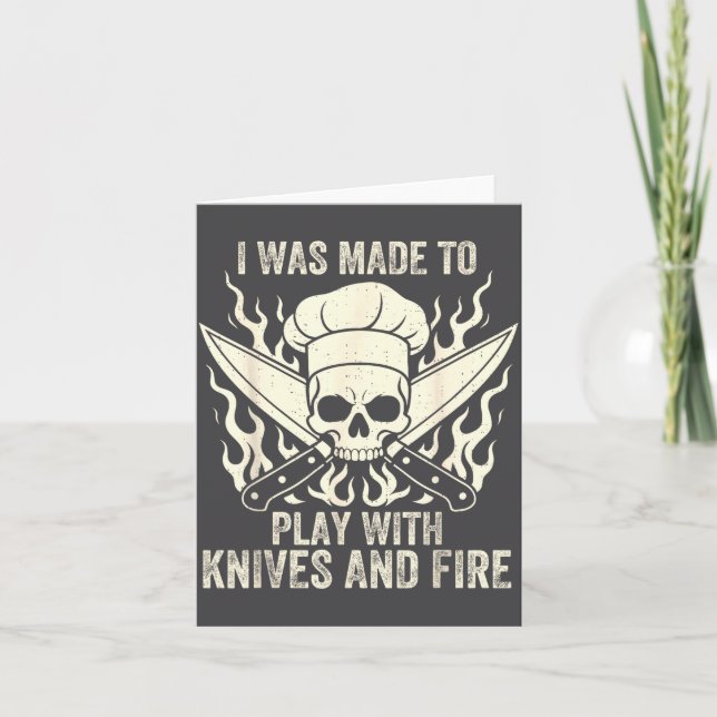 Funny I Was Made To Play With Knives And Fire Culi Card (Front)