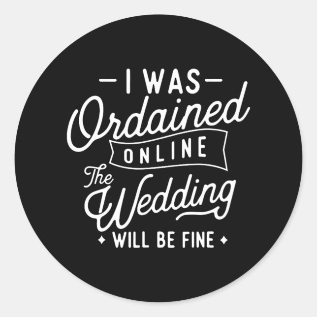 Funny I Was Ordained Online Ordained Minister Wedd Classic Round Sticker (Front)