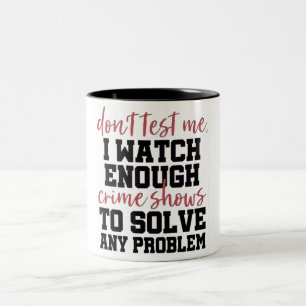 Funny I Watch Enough Crime Shows Two-Tone Coffee Mug