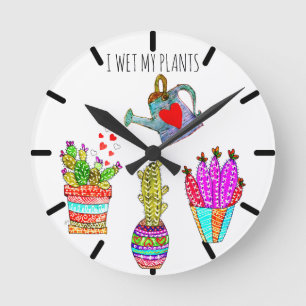 Funny I Wet My Plants Cacti Round Clock