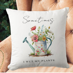 Funny I Wet My Plants Cushion