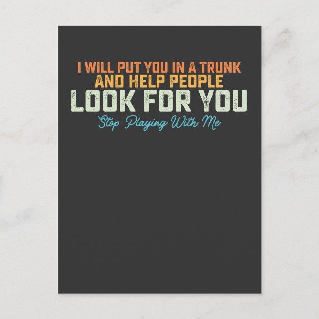 Funny I Will Put In Trunk Stop Playing With Me Ret Invitation Postcard (Front)