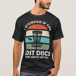 Funny I wonder if the lost discs think T-Shirt