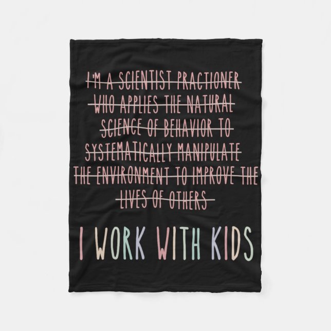 Funny I Work With Kids Behaviour Analysis Psycholo Fleece Blanket (Front)