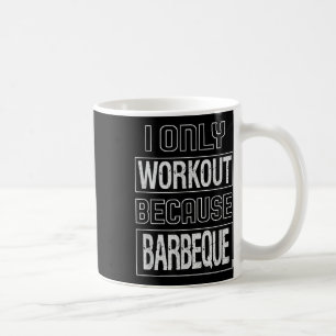 Funny I Workout Because Barbeque Design Coffee Mug