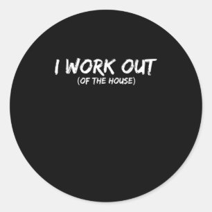 Funny I Workout Shirt For Gym Rats - Quarantine Classic Round Sticker