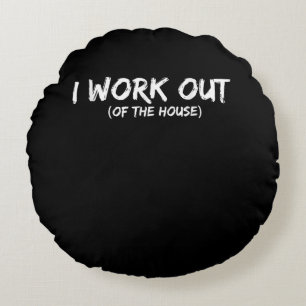 Funny I Workout Shirt For Gym Rats - Quarantine Round Cushion