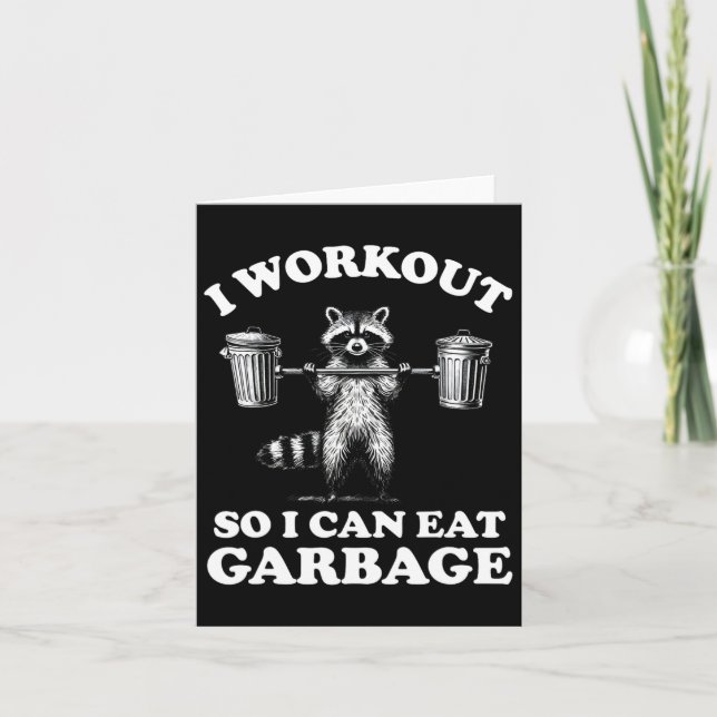 Funny I Workout So I Can Eat Garbage  Card (Front)
