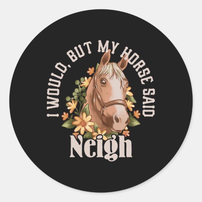 Funny “i Would  Classic Round Sticker (Front)