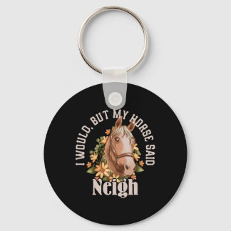 Funny “i Would  Key Ring