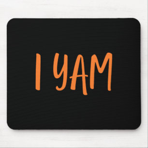 Funny I Yam Thanksgiving Couples My Sweet Potato I Mouse Pad