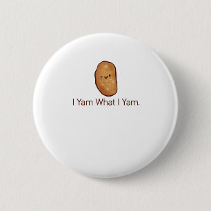 Funny I Yam What I Yam For Men, Women & Youth 6 Cm Round Badge