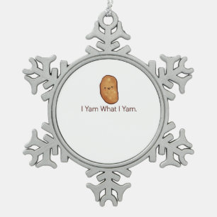 Funny I Yam What I Yam For Men, Women & Youth Snowflake Pewter Christmas Ornament