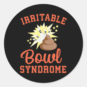 Funny Ibs Pooping Joke Irritable Bowel Syndrome Bo Classic Round Sticker