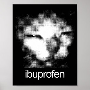 Funny Ibuprofen Cat Meme Retro Ugly Cat Face Mens Poster