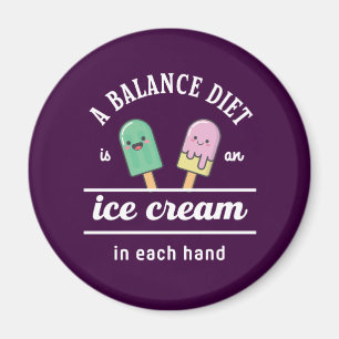 Funny Ice Cream Diet Quote Hot Summer Magnet