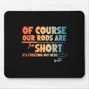 Funny Ice Fishing Art For Men Fishermen Ice Fishin Mouse Pad