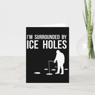 Funny Ice Fishing Design Gift I'm Surrounded By Ic Card