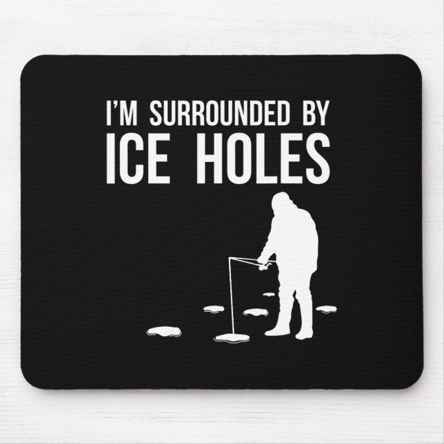 Funny Ice Fishing Design Gift I'm Surrounded By Ic Mouse Pad (Front)