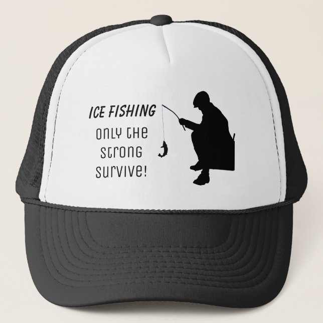 Funny Ice Fishing Hat Only the Strong Survive (Front)