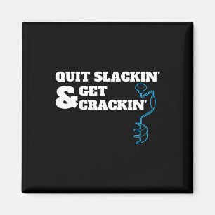 Funny Ice Fishing Quote For Fishermen Drilling Fro Magnet