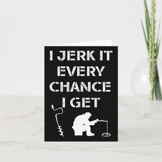 Funny Ice Fishing Quote For Frozen Lake Fisherman  Card (Front)