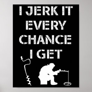 Funny Ice Fishing Quote For Frozen Lake Fisherman  Poster