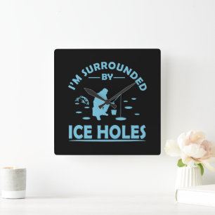 Funny ice fishing quote square wall clock