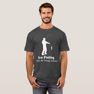 Funny Ice Fishing Shirt
