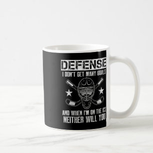 Funny Ice Hockey Defenseman Goalkeeper Quote Coffee Mug