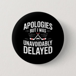 Funny Ice Hockey Excuse Joke Men Women 6 Cm Round Badge