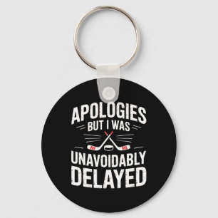 Funny Ice Hockey Excuse Joke Men Women Key Ring