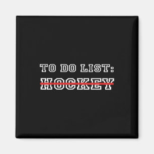 Funny Ice Hockey Field Hockey To Do List Hockey  Magnet