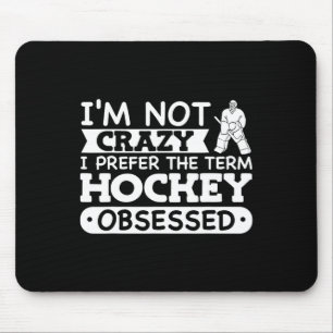 Funny Ice Hockey Goalie Saying Mouse Pad