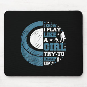Funny Ice Hockey I Know I Play Like A Girl Try To Mouse Pad
