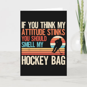 Funny Ice Hockey Quote Attitude Stinks Smell My Ho Card