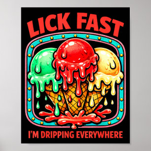 Funny icecream drip cone ice cream quote cute poster