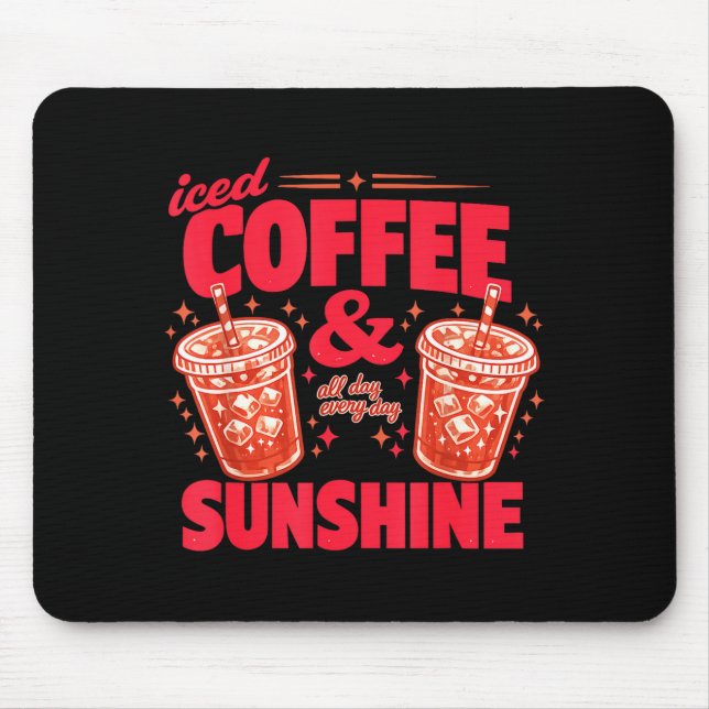 Funny iced coffee sunshine summer vibes caffeine mouse pad (Front)