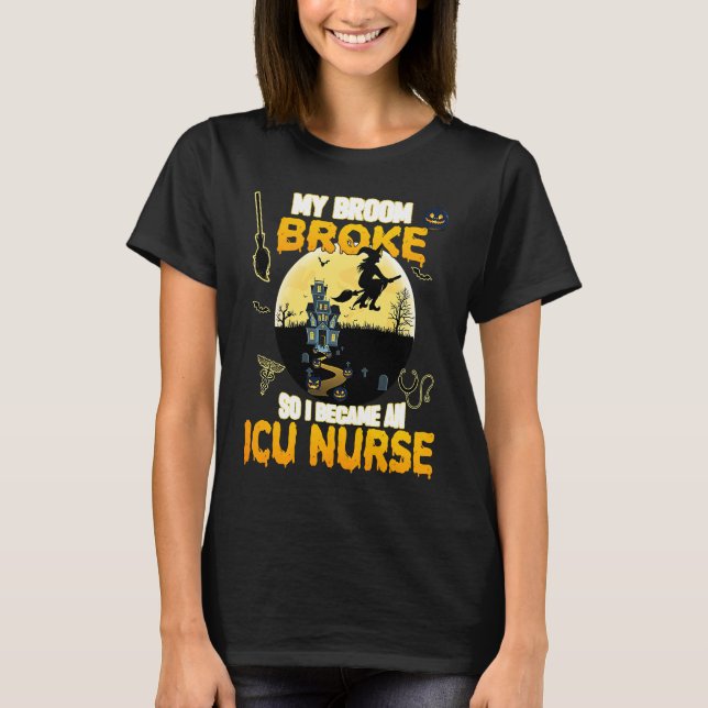 Funny ICU Nurse Witch Halloween Costume For Women  T-Shirt (Front)