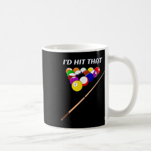 Funny I'd Hit That Pool Hall Shark Billiards Playe Coffee Mug