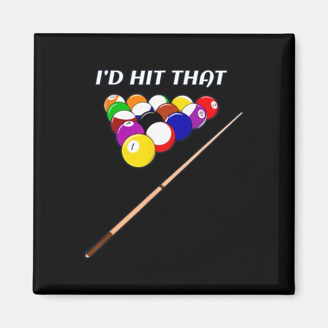 Funny I'd Hit That Pool Hall Shark Billiards Playe Magnet (Front)