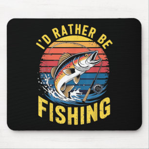 Funny Id Rather Be B Fishing-design Men Boy Fisher Mouse Pad